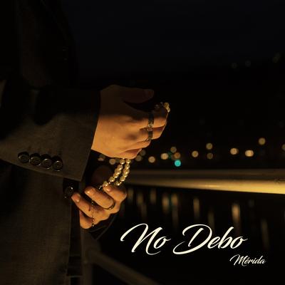 No Debo By Mérida, Tesla Da Cherry's cover