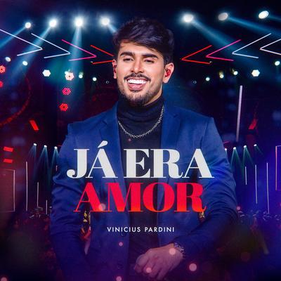 Já Era Amor (Ao Vivo) By Vinicius Pardini's cover