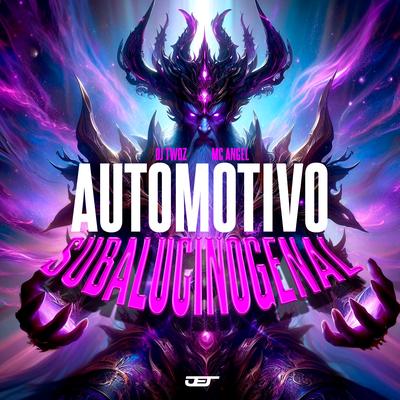 Automotivo Subalucinogenal By DJ TWOZ, Mc Angel's cover