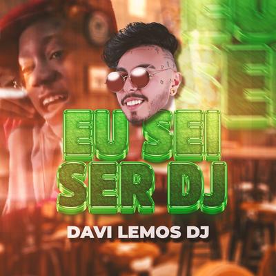 Eu sei ser DJ By Davi Lemos DJ's cover