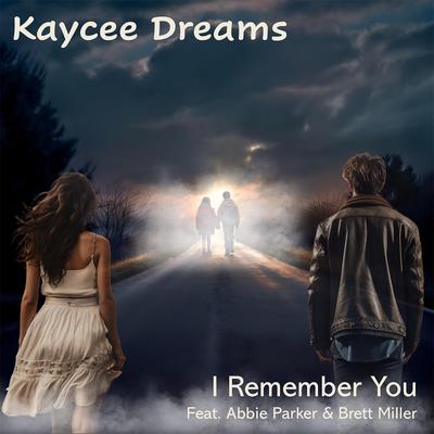 I Remember You By Kaycee Dreams's cover
