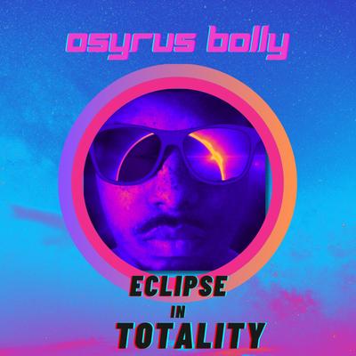 Eclipse in Totality By Osyrus Bolly's cover