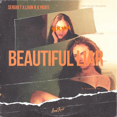 Beautiful Liar By Sergio T, Livin R, YKATI's cover