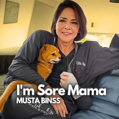 I'm Sore Mama's cover
