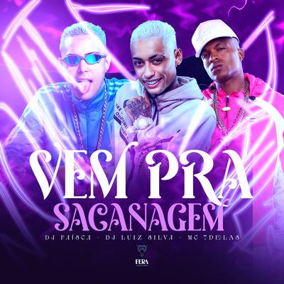 Vem pra Sacanagem By Dj Faisca, Dj Luiz Silva, Mc 7 delas's cover