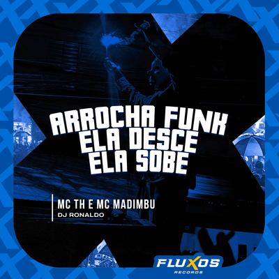 Arrocha Funk Ela Desce Ela Sobe By Mc Th, Mc Madimbu, DJ Ronaldo's cover