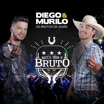 Dez Dez dos Brutos (Ao Vivo) By Diego e Murilo's cover