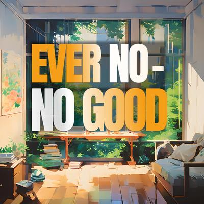 No good By Ever No's cover