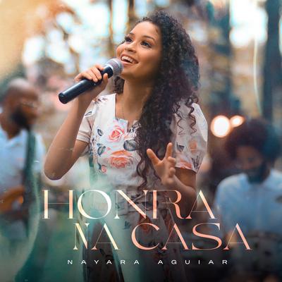 Honra na Casa By Nayara Aguiar, Todah Music's cover
