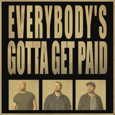 Everybody's Gotta Get Paid By Mattie Leon, Mike Leon, Nelson Sobral's cover