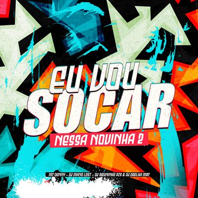 Eu Vou Socar Nessa Novinha 2 (feat. Dj Mano Lost)'s cover