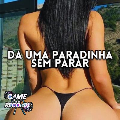 Da uma paradinha sem parar By MC Mauricio da V.I, DJ RYAN Zn, Mc Luan, Game Records's cover