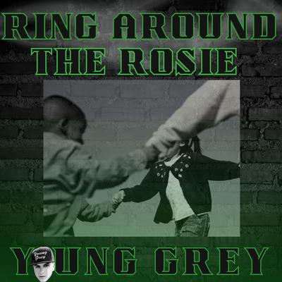 Ring Around the Rosie By Young Grey's cover