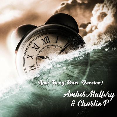 How Long(Duet Version) By Amber Mallory, Charlie P's cover