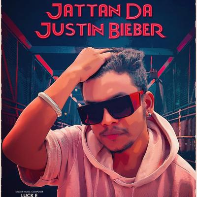 Jattan DA Justin Bieber By Luck E's cover