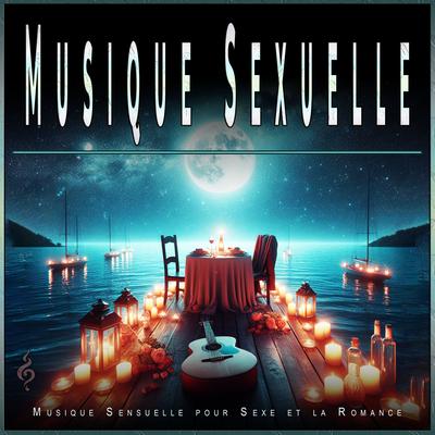 Musique Sexuelle: Musique Sensuelle pour Sexe et la Romance's cover