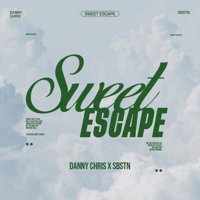 Sweet Escape By Danny Chris, SBSTN's cover