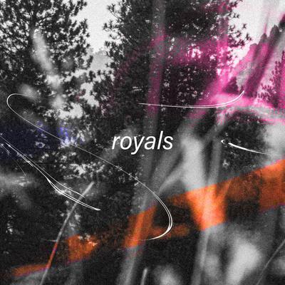 Royals By creamy, untrusted, 11:11 Music Group's cover