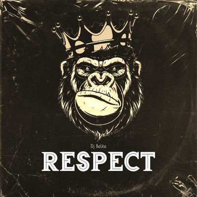 Respect By Dj Belite's cover