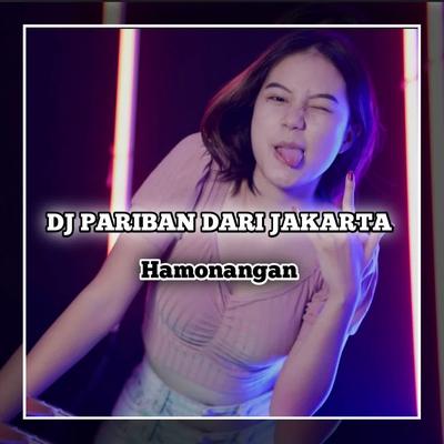 DJ Pariban Dari Kota Jakarta By Hamonangan's cover