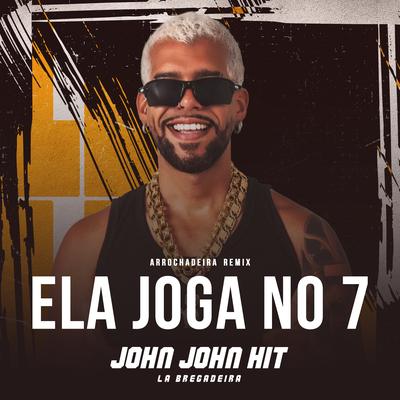 Ela Joga no 7 [Arrochadeira Remix]'s cover