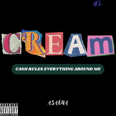 C.R.E.A.M (Cash Rules Everything Around Me)'s cover