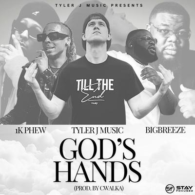 God's Hands By Tyler J Music, 1K Phew, BigBreeze's cover