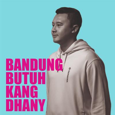 BANDUNG BUTUH KANG DHANI's cover