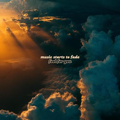 music starts to fade By fool for you's cover