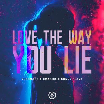 Love The Way You Lie (Techno Version) By Yusomage, Cmagic5, Sonny Flame's cover