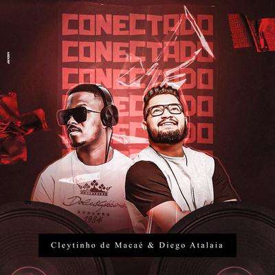 Conectado By Cleytinho de Macaé, Diego Atalaia's cover