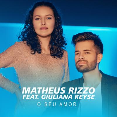 O Seu Amor By Matheus Rizzo, Giuliana Keyse's cover