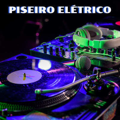 Piseiro Elétrico's cover