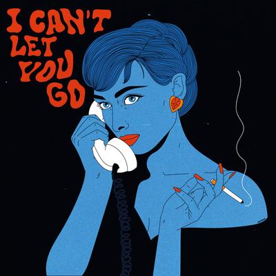 I Can't Let You Go's cover