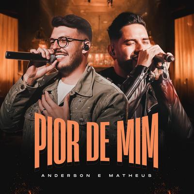 Pior de Mim By Anderson e Matheus's cover