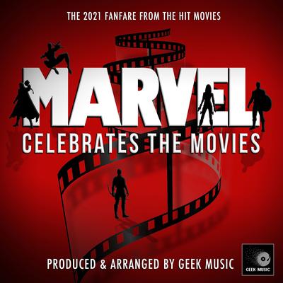 Marvel 2021 Fanfare (From "Marvel Celebrates The Movies") By Geek Music's cover