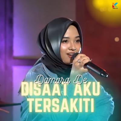 Disaat Aku Tersakiti (Cover) By Damara De's cover