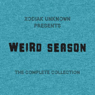 Weird Season: The Complete Collection's cover