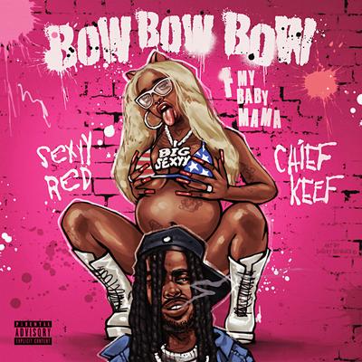 Bow Bow Bow (F My Baby Mama) By Sexyy Red, Chief Keef's cover