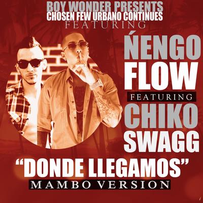 Donde Llegamos (Mambo Version) [feat. Chiko Swagg] By Ñengo Flow, Chiko Swagg's cover
