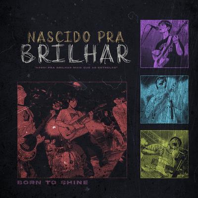 Nascido Pra Brilhar By TakaB's cover