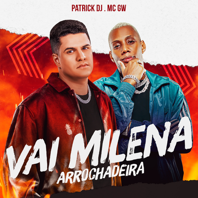 Vai Milena (Arrochadeira) By Patrick DJ, Mc Gw, Golfão Produções's cover