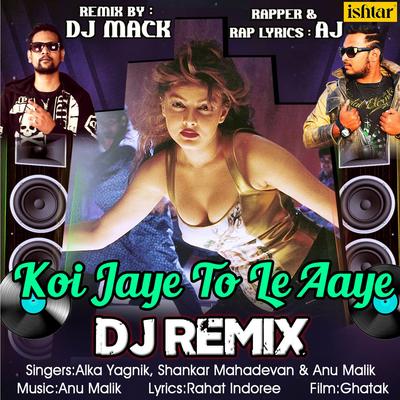 Koi Jaye To Le Aaye (DJ Remix) By Alka Yagnik, Shankar Mahadevan, Anu Malik's cover