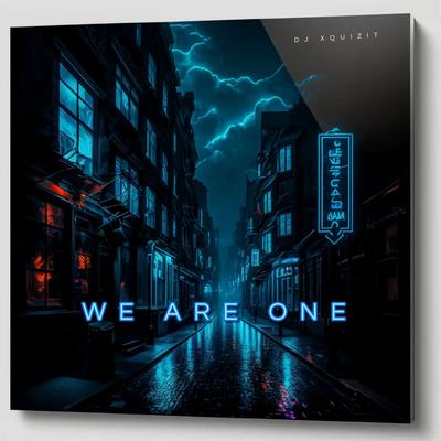 We Are One By DJ Xquizit's cover