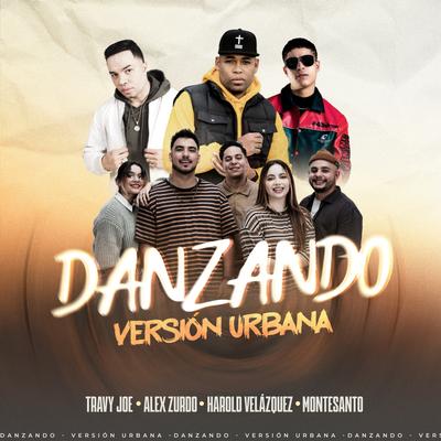 Danzando (Versión Urbana) By Travy Joe, Alex Zurdo, Montesanto, Harold Velazquez's cover
