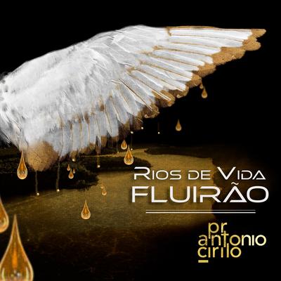 Rios de Vida Fluirão By Antonio Cirilo's cover