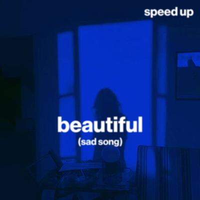 beautiful (sad song) (speed up)'s cover