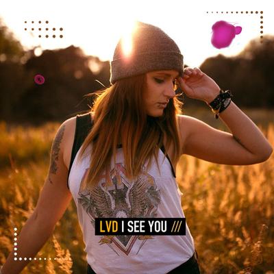 I See You By LVD's cover