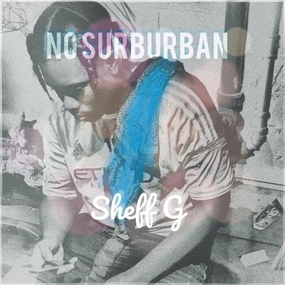 No Surburban By Sheff G's cover