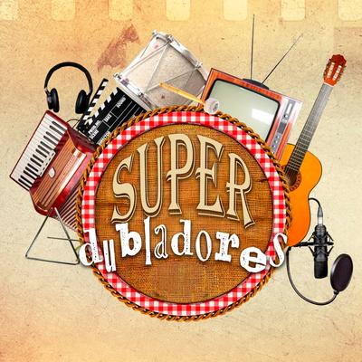 Super Dubladores (Paródia)'s cover